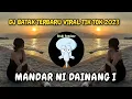 DJ Batak MANDAR NI DAINANG I || Dj Batak Terbaru Viral Tik tok 2023