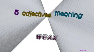 weak - 11 adjectives which are synonyms to weak sentence examples