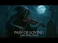 Download Lagu Gothic Metal x Dark Violin – The Pain of Loving