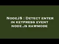 NodeJS Detect enter in keypress event node js rawmode