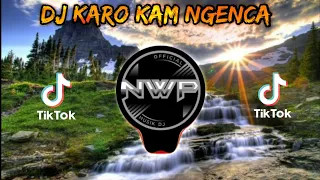 dj karo kam ngenca remix batak terbaru full bass