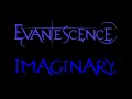 Download Lagu Evanescence - Imaginary Lyrics (Fallen)