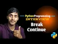 Break Continue Pass Python Interview Question