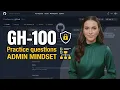 GH-100 Practice Questions Microsoft GitHub Administration Exam Explained Admin Mindset