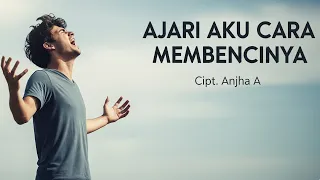  ajari aku cara membencinya lagu sedih patah hati official lyric video 25 juli 2025