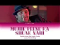 Lagu Mujhe Peene Ka Shauk Nahi full song with lyrics in hindi, english and romanised.