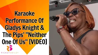 Karaoke Performance Of Gladys Knight & The Pips' "Neither One Of Us"