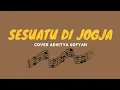 Lagu Lirik Lagu Sesuatu Di Jogja-Adhitia Sofyan