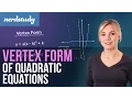 The Vertex Form of Quadratic Functions - Nerdstudy