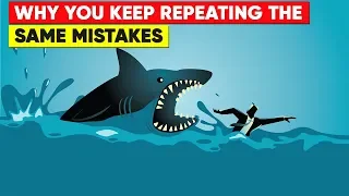 here is why you keep repeating the same mistakes