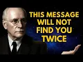 This Will Only Find You When You Most Need It Carl Jung