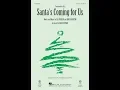 Download Lagu Santa's Coming For Us (SATB Choir) - Arranged by Mark Brymer