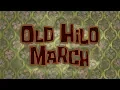 Lagu SpongeBob Music: Old Hilo March