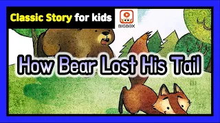 How Bear Lost His Tail TRADITIONAL STORY Classic Story for kids Fairy Tales BIGBOX