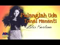 Download Lagu LILIS KARLINA - PULANGLAH UDA DENAI MENANTI [0FFICIAL MUSIC VIDEO] LYRICS