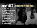 Download Lagu LAGU RELIGI TERBAIK || POP RELIGI INDONESIA || RELIGI ISLAMI