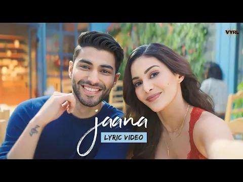 Download MP3 jaana (Official Lyric Video) Zaeden | Amyra Dastur | VYRL Originals