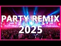Download Lagu PARTY REMIX 2025 🔥 Mashups \u0026 Remixes Of Popular Songs 🔥 DJ Remix Song Party Dance DJ Mix 2024