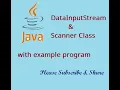 Scanner class DataInputStream class methods and simple example program