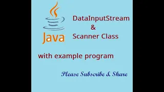 Scanner class DataInputStream class methods and simple example program