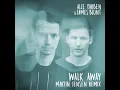 Walk Away (Martin Jensen Remix)