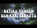 Download Lagu CHRISYE – KETIKA TANGAN DAN KAKI BERKATA [Lyrics]