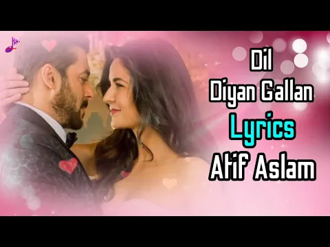 Download MP3 Dil Diyan Gallan (LYRICS) Tiger Zinda Hai | Atif Aslam | Salman Khan, Katrina Kaif | Irshad Kamil