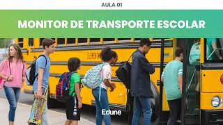 AULA 01: CURSO GRATUITO de MONITOR DE TRANSPORTE ESCOLAR | Edune Cursos