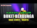 Download Lagu BUKIT BERBUNGA KARAOKE NADA CEWEK/WANITA VERSI KOPLO JANDHUT