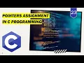 Pointer Assignment in C programming language C programming full course for beginners - Lecture 23