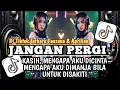 Download Lagu DJ JANGAN PERGI ( FAUZANA \u0026 APRILIAN ) || KASIH, MENGAPA AKU DICINTA VIRAL TIKTOK TERBARU 