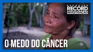 Possibilidade de câncer soa como sentença de morte em comunidade afastada na Amazônia