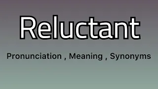 Reluctant meaning - Reluctant pronunciation