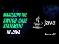 Switch statement in Java Lecture 22