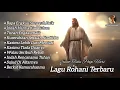 Download Lagu Lagu Rohani Terbaru | Saat teduh pagi hari | Bapa Engkau Sungguh Baik
