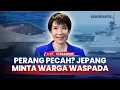 Situasi Jepang dan China Memanas! Tokyo Minta Warganya di Beijing Waspada Usai Manuver Jet Tempur