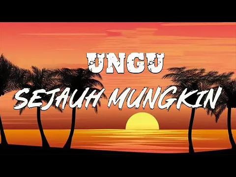 Download MP3 Sejauh Mungkin - Ungu (Lirik)