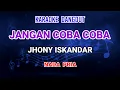 Download Lagu Jangan Coba Coba - Jhony Iskandar Karaoke