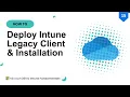 How to Deploy Intune Client and Setup Requirements Intune Classic Portal