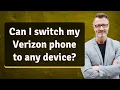 Can I switch my Verizon phone to any device