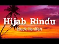 Download Lagu BLACK HANIFAH - Hijab Rindu ( Lirik )