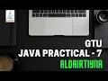 OOP-1 Java Practical-7 GTU Aldairtiyna ADITYA PATEL