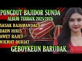 KOLEKSI ALBUM PONGDUT BAJIDOR SUNDA TERBAIK 2025 || Rajamandala - Daun Hiris - Nikmat Duriat. 