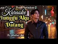 Download Lagu Karaoke Tunggu Aku Datang | Lagu Cinta Penuh Kerinduan 2025
