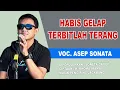 Download Lagu HABIS GELAP TERBITLAH TERANG_VOC. ASEP SONATA_DIPOPULERKAN : SONETA GROUP_CIPTAAN : H. RHOMA IRAMA