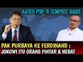 Download Lagu VIRALL,, PURBAYA SKAKMAT FERDINAND : PAK JOKOWI ITU ORANG PINTAR MAU DILENGSERKAN TAK BISA..??