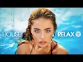 House Relax 2020 (New \u0026 Best Deep House Music | Chill Out Mix #43)