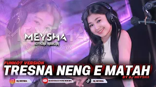 tresna neng e matah funkot madura new version 2025 dj meysha