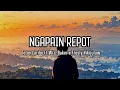 Download Lagu NGAPAIN REPOT • Toton Caribo Ft Wizz Baker x Fresly Nikijuluw || LIRIK