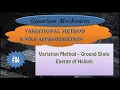 Quantum Mechanics Variational Method Ground State Energy of Helium Atom